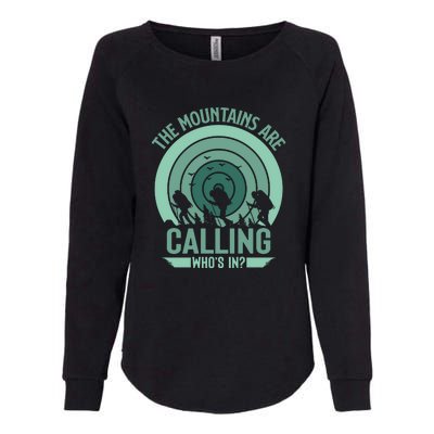 Hiking The Mountains Are Calling Whos In Gift Womens California Wash Sweatshirt