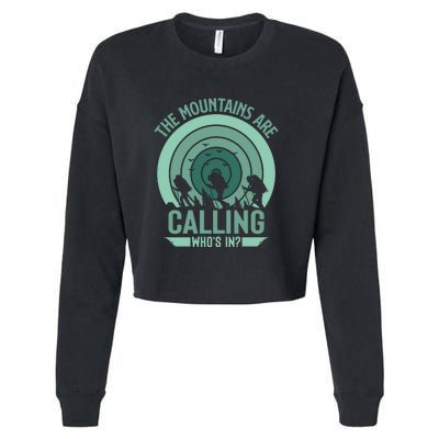 Hiking The Mountains Are Calling Whos In Gift Cropped Pullover Crew