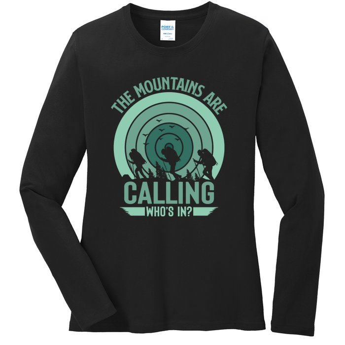 Hiking The Mountains Are Calling Whos In Gift Ladies Long Sleeve Shirt