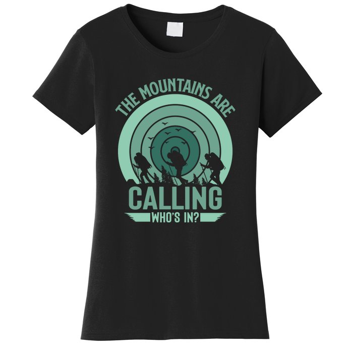 Hiking The Mountains Are Calling Whos In Gift Women's T-Shirt