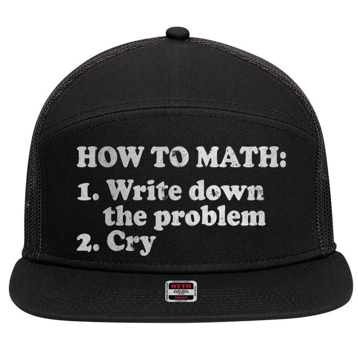 How To Math Write Down The Problem And Cry 7 Panel Mesh Trucker Snapback Hat