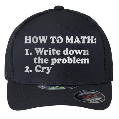 How To Math Write Down The Problem And Cry Flexfit Unipanel Trucker Cap