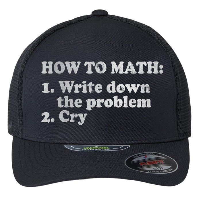 How To Math Write Down The Problem And Cry Flexfit Unipanel Trucker Cap
