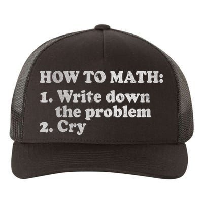 How To Math Write Down The Problem And Cry Yupoong Adult 5-Panel Trucker Hat