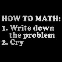How To Math Write Down The Problem And Cry Impact Tech Backpack