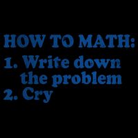 How To Math Write Down The Problem And Cry Mug