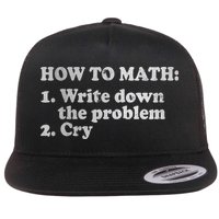 How To Math Write Down The Problem And Cry Flat Bill Trucker Hat