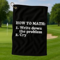 How To Math Write Down The Problem And Cry Golf Towel