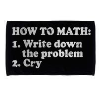 How To Math Write Down The Problem And Cry Microfiber Hand Towel