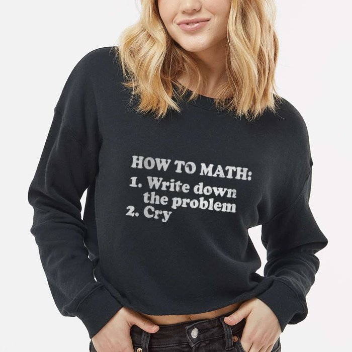 How To Math Write Down The Problem And Cry Cropped Pullover Crew