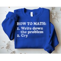 How To Math Write Down The Problem And Cry Sweatshirt