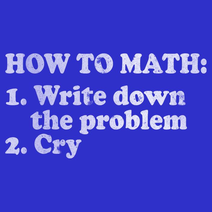 How To Math Write Down The Problem And Cry Tall T-Shirt