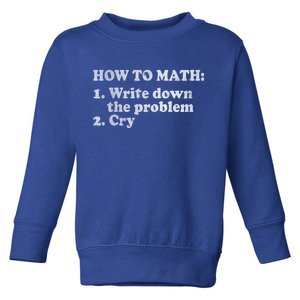 How To Math Write Down The Problem And Cry Toddler Sweatshirt