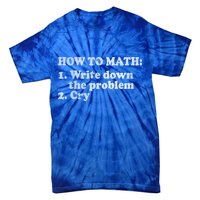 How To Math Write Down The Problem And Cry Tie-Dye T-Shirt