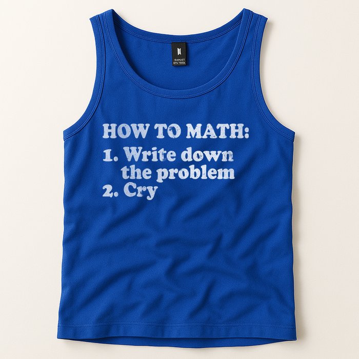 How To Math Write Down The Problem And Cry Tank Top