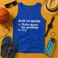 How To Math Write Down The Problem And Cry Tank Top