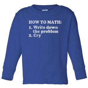 How To Math Write Down The Problem And Cry Toddler Long Sleeve Shirt