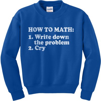 How To Math Write Down The Problem And Cry Kids Sweatshirt