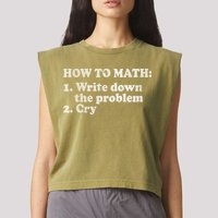 How To Math Write Down The Problem And Cry Garment-Dyed Women's Muscle Tee