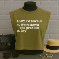 How To Math Write Down The Problem And Cry Garment-Dyed Women's Muscle Tee