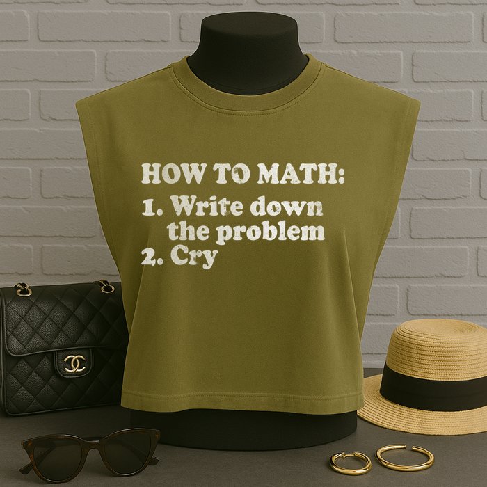 How To Math Write Down The Problem And Cry Garment-Dyed Women's Muscle Tee