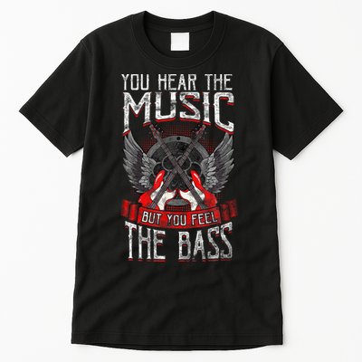 Hear The Music Feel The Bass Player Bassist Guitarist Gift Tall T-Shirt