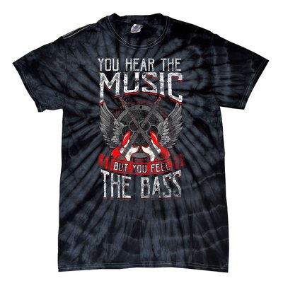 Hear The Music Feel The Bass Player Bassist Guitarist Gift Tie-Dye T-Shirt