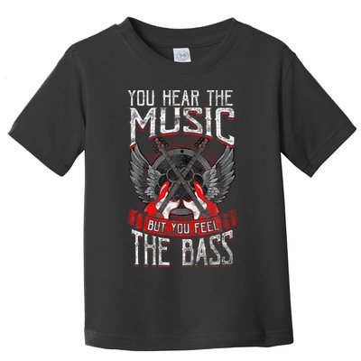 Hear The Music Feel The Bass Player Bassist Guitarist Gift Toddler T-Shirt