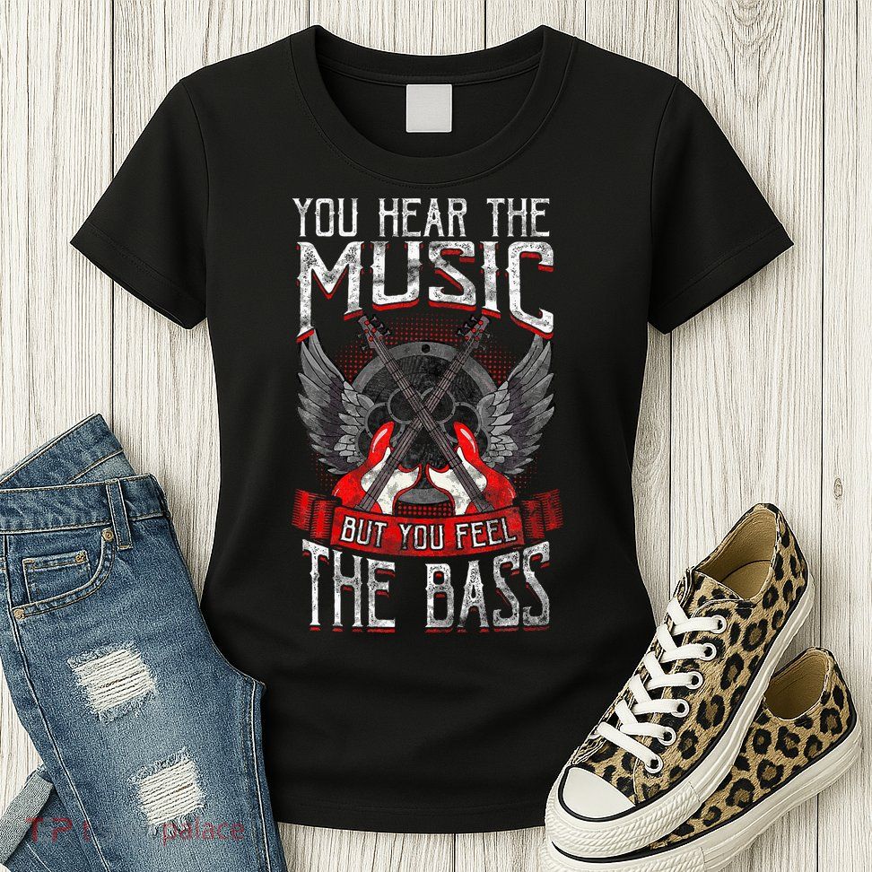 Hear The Music Feel The Bass Player Bassist Guitarist Gift Womens T-Shirt