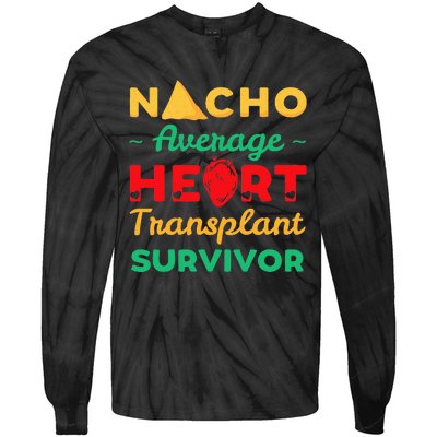 Heart Transplant Nacho Lover Survivor Cardiac Orthotopic Tie-Dye Long Sleeve Shirt