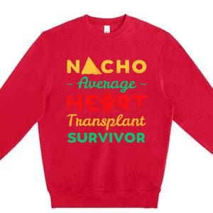 Heart Transplant Nacho Lover Survivor Cardiac Orthotopic Premium Crewneck Sweatshirt