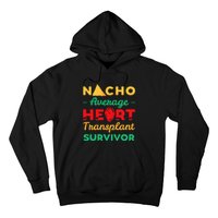 Heart Transplant Nacho Lover Survivor Cardiac Orthotopic Hoodie