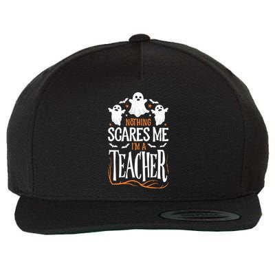 Halloween Teacher Nothing Scares Me Funny Teachers Wool Snapback Cap