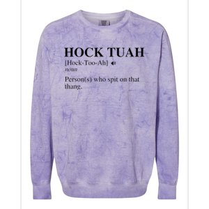 Hock Tuah Noun Definition Person Who Spit On That Thang Colorblast Crewneck Sweatshirt