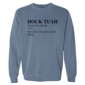 Hock Tuah Noun Definition Person Who Spit On That Thang Garment-Dyed Sweatshirt