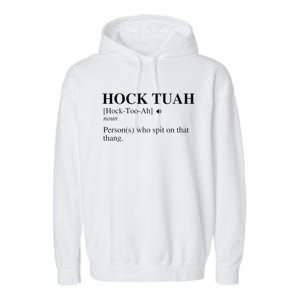 Hock Tuah Noun Definition Person Who Spit On That Thang Garment-Dyed Fleece Hoodie