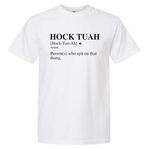 Hock Tuah Noun Definition Person Who Spit On That Thang Garment-Dyed Heavyweight T-Shirt