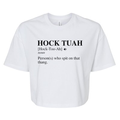 Hock Tuah Noun Definition Person Who Spit On That Thang Bella+Canvas Jersey Crop Tee