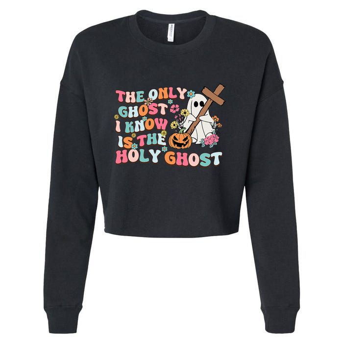Halloween The Only Ghost I Know Is The Holy Ghost Christian Cropped Pullover Crew