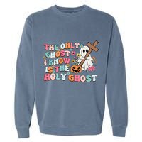 Halloween The Only Ghost I Know Is The Holy Ghost Christian Garment-Dyed Sweatshirt