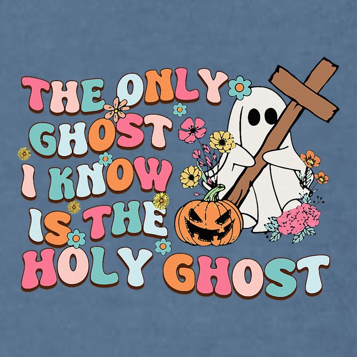Halloween The Only Ghost I Know Is The Holy Ghost Christian Garment-Dyed Sweatshirt