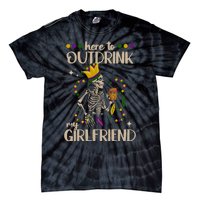 Here To Outdrink My Boyfriend Mardi Gras Party Tie-Dye T-Shirt