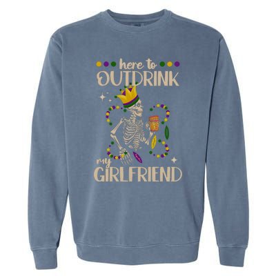 Here To Outdrink My Boyfriend Mardi Gras Party Garment-Dyed Sweatshirt