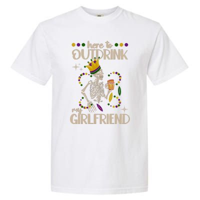 Here To Outdrink My Boyfriend Mardi Gras Party Garment-Dyed Heavyweight T-Shirt