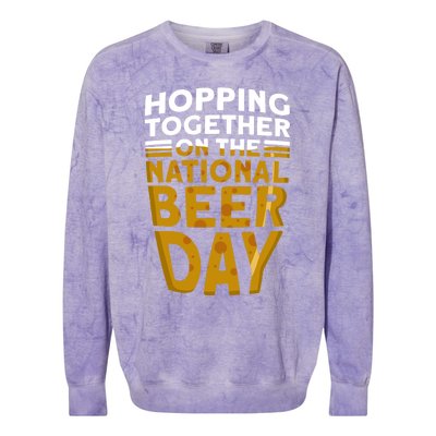 Hopping Together On The National Beer Day Gift Beer Day Beer Meaningful Gift Colorblast Crewneck Sweatshirt