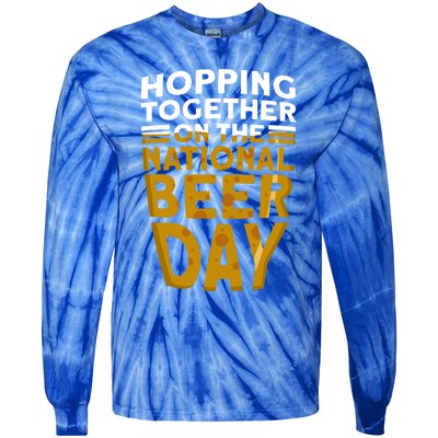 Hopping Together On The National Beer Day Gift Beer Day Beer Meaningful Gift Tie-Dye Long Sleeve Shirt