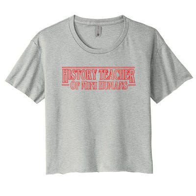 History Teacher Of Mini Hu Team Funny Gift Women's Crop Top Tee