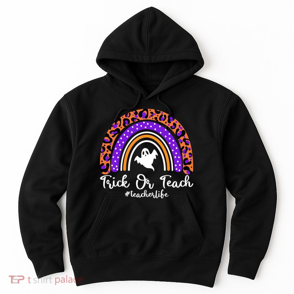 Halloween Trick Or Teach #Teacher Life Hoodie