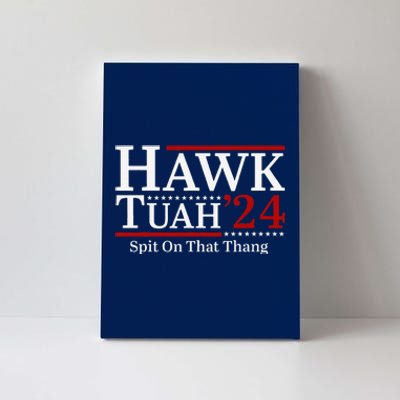 Hawk Tuahspit On That Thang 2024 Funny Viral Meme Canvas