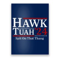 Hawk Tuahspit On That Thang 2024 Funny Viral Meme Poster